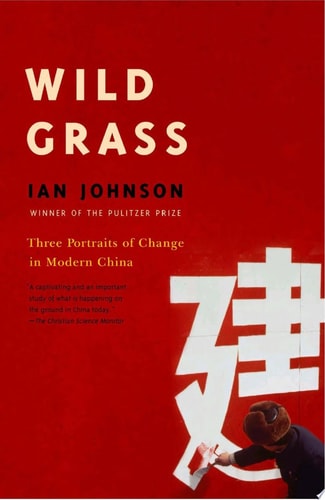 Wild Grass Three Stories of Change in Modern China