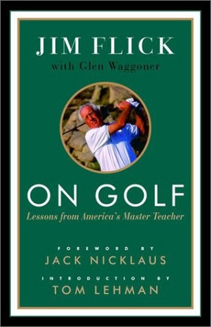 On Golf Lessons from America's Master Teacher