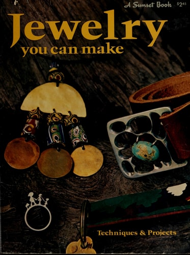 Jewelry You Can Make, Techniques & Projects