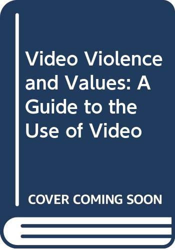 Video, Violence, and Values A Workshop on the Impact of Video Violence