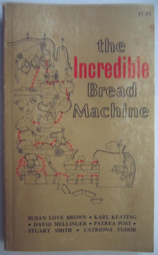 The Incredible Bread Machine
