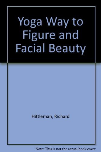 Yoga Way to Figure and Facial Beauty