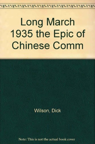 Long March 1935: The Epic of Chinese Communism
