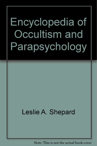 Encyclopedia of Occultism & Parapsychology