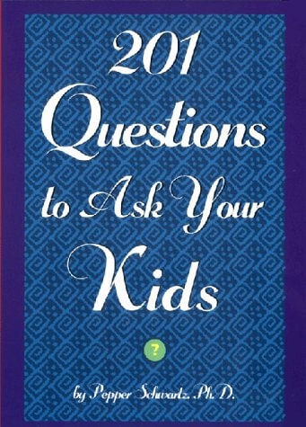 201 Questions to Ask Your Kids 201 Questions to Ask Your Parents