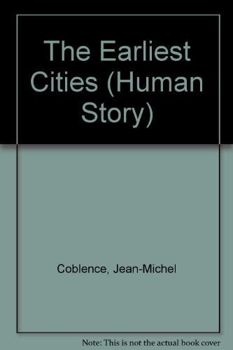 The Earliest Cities (Human Story) (English and French Edition)
