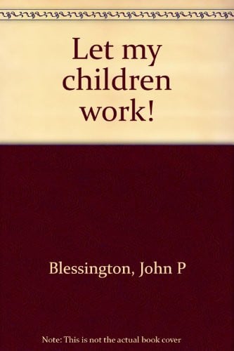 Let my children work!