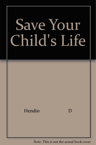 Save Your Child's Life! Illustrated by John Lane