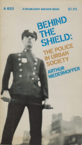 Behind the Shield The Police in Urban Society