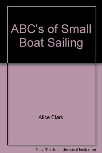 The ABC's of Small Boat Sailing