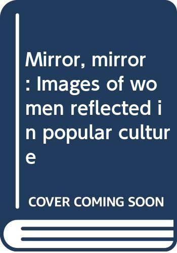 Mirror, mirror: Images of women reflected in popular culture