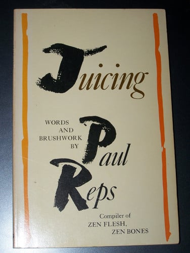 Juicing: Words and Brushwork, Zen Flesh, Zen Bones