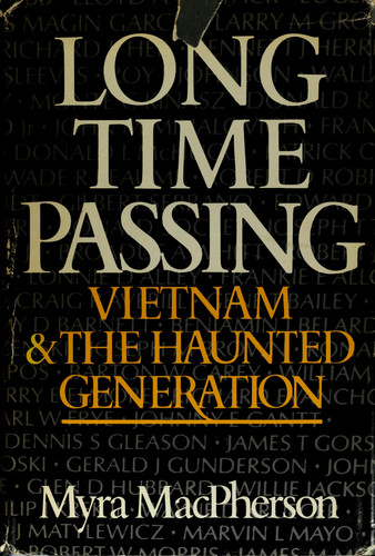 Long Time Passing: Vietnam and the Haunted Generation