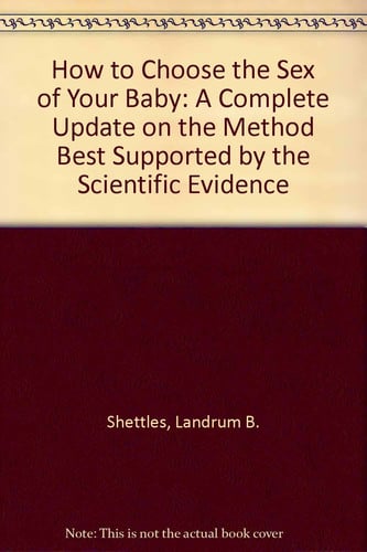 How to Choose the Sex of Your Baby: A Complete Update on the Method Best Supported by the Scientific Evidence