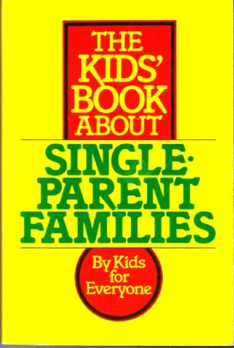 The Kids' Book about Single-parent Families
