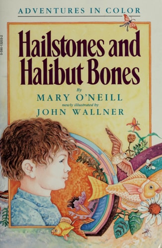 Hailstones and Halibut Bones Adventures in Color