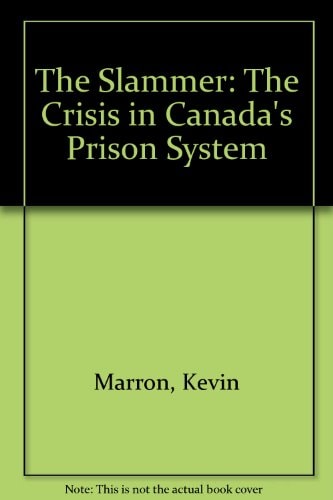 The Slammer: The Crisis In Canada's Prison System