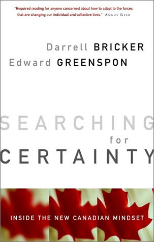 Searching for Certainty Inside the New Canadian Mindset