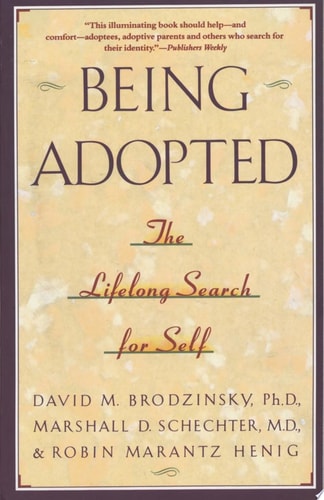 Being Adopted The Lifelong Search for Self