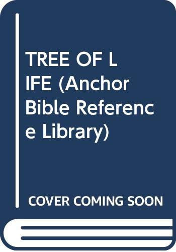 TREE OF LIFE (Anchor Bible Reference Library)
