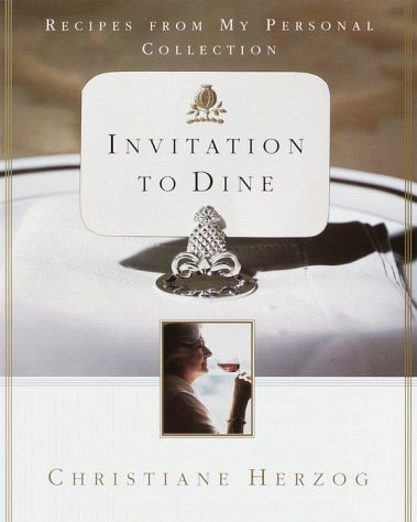 Invitation to Dine Recipes from My Personal Collection