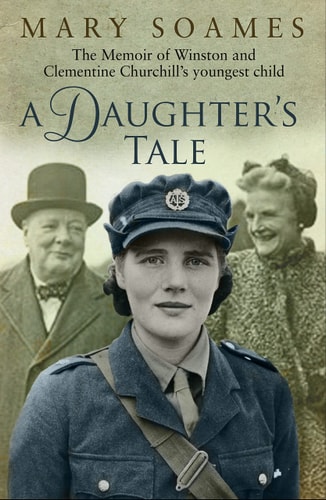 A Daughter's Tale The Memoir of Winston and Clementine Churchill's Youngest Child