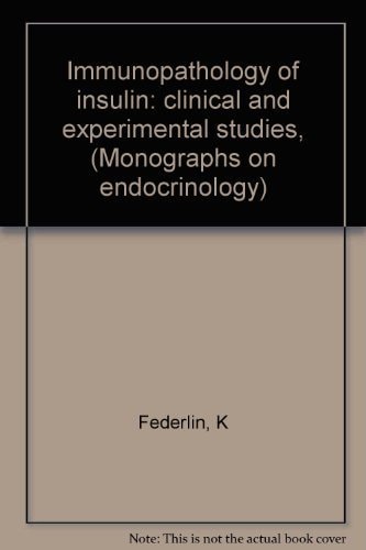 Immunopathology of Insulin: Clinical and Experimental Studies