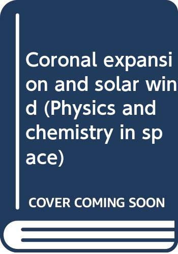Coronal expansion and solar wind (Physics and chemistry in space)