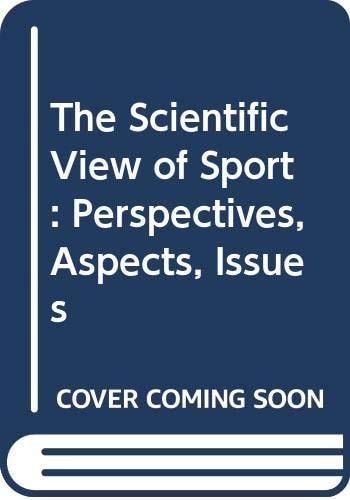 The Scientific View of Sport Perspectives, Aspects, Issues