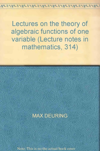 Lectures on the theory of algebraic functions of one variable (Lecture notes in mathematics, 314)