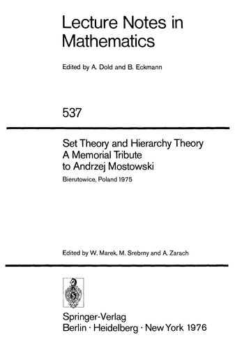 Set Theory and Hierarchy Theory : a Memorial Tribute to Andrzej Mostowski Bierotowice, Poland, 1975
