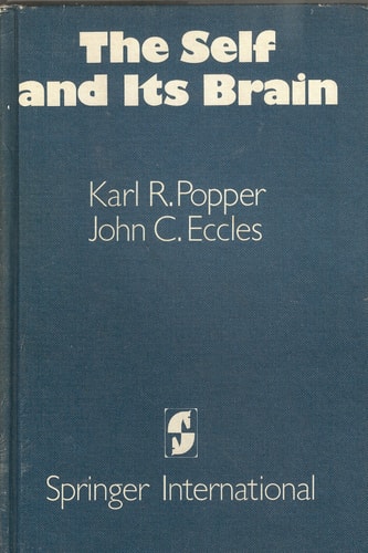 The Self and Its Brain Karl R. Popper and John C. Eccles
