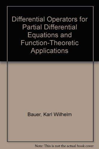Differential Operators for Partial Differential Equations and Function Theoretic Applications