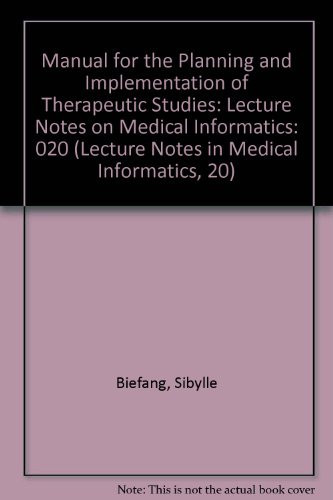 Manual for the Planning and Implementation of Therapeutic Studies: Lecture Notes on Medical Informatics (Lecture Notes in Medical Informatics, 20) (English and German Edition)