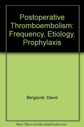 Postoperative Thromboembolism: Frequency, Etiology, Prophylaxis (English and Swedish Edition)