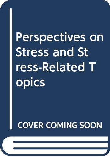 Perspectives on Stress and Stress-Related Topics