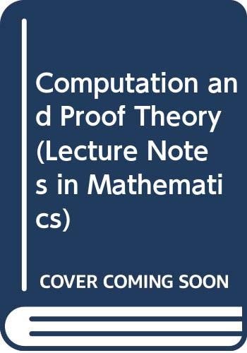Computation and Proof Theory (Lecture Notes in Mathematics)
