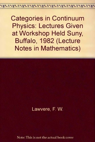 Categories in Continuum Physics Lectures Given at a Workshop Held at SUNY, Buffalo, 1982