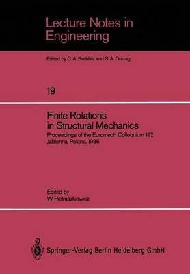 Finite Rotations in Structural Mechanics (Lecture Notes in Engineering)