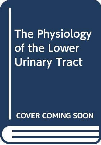 The Physiology of the Lower Urinary Tract