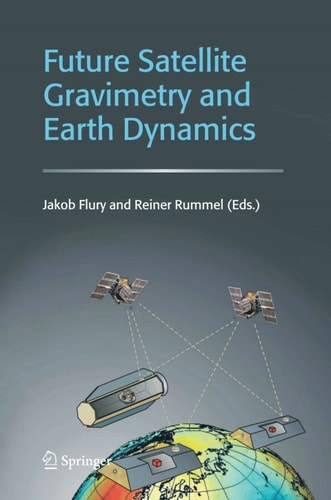 Future Satellite Gravimetry and Earth Dynamics