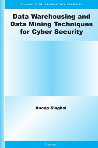 Data Warehousing and Data Mining Techniques for Cyber Security