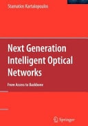 Next Generation Intelligent Optical Networks From Access to Backbone
