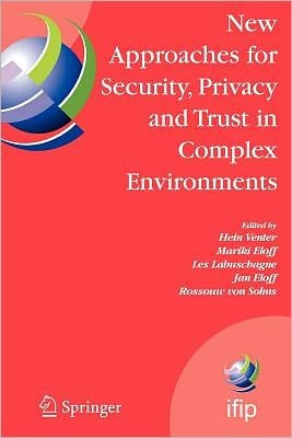 New Approaches for Security, Privacy and Trust in Complex Environments