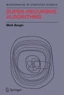 Super-Recursive Algorithms