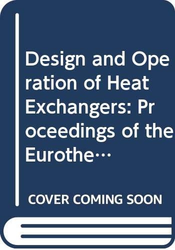 Design and Operation of Heat Exchangers: Proceedings of the Eurotherm Seminar No. 18, February 27-March 1, 1991, Hamburg, Germany