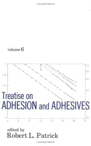 Treatise on Adhesion and Adhesives: Volume 6: