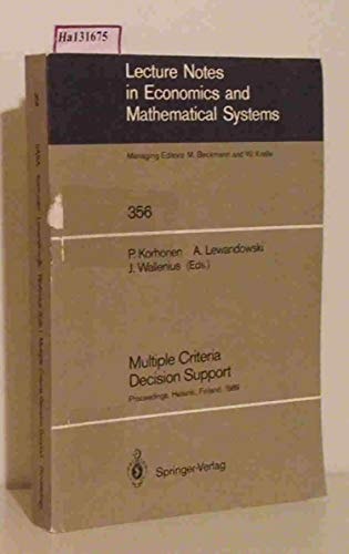 Multiple Criteria Decision Support: Proceedings of the International Workshop Held in Helsinki, Finland, Aug 7-11, 1989 (Lecture Notes in Economics & Mathematical Systems)