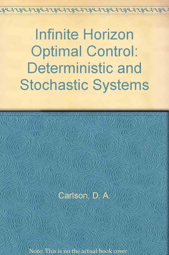 Infinite Horizon Optimal Control: Deterministic and Stochastic Systems
