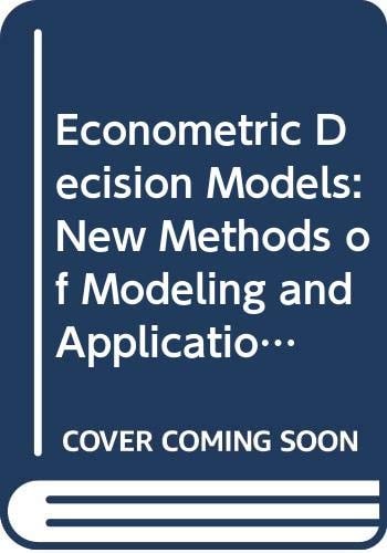 Econometric Decision Models New Methods of Modeling and Applications : Proceedings of the Second International Conference on Econometric Decision Models, University of Hagen, Held in Haus Nordhelle, August 29 - September 1, 1989